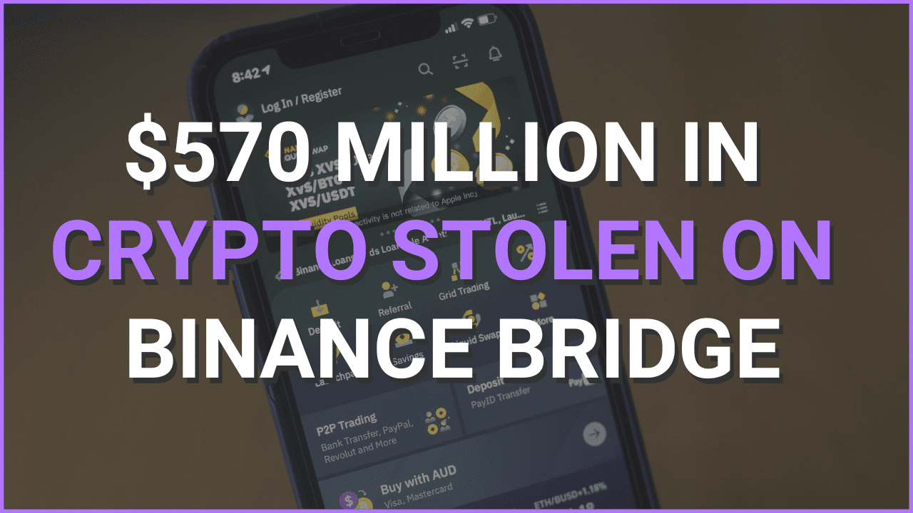 $570 Million In Crypto Stolen On Binance bridge