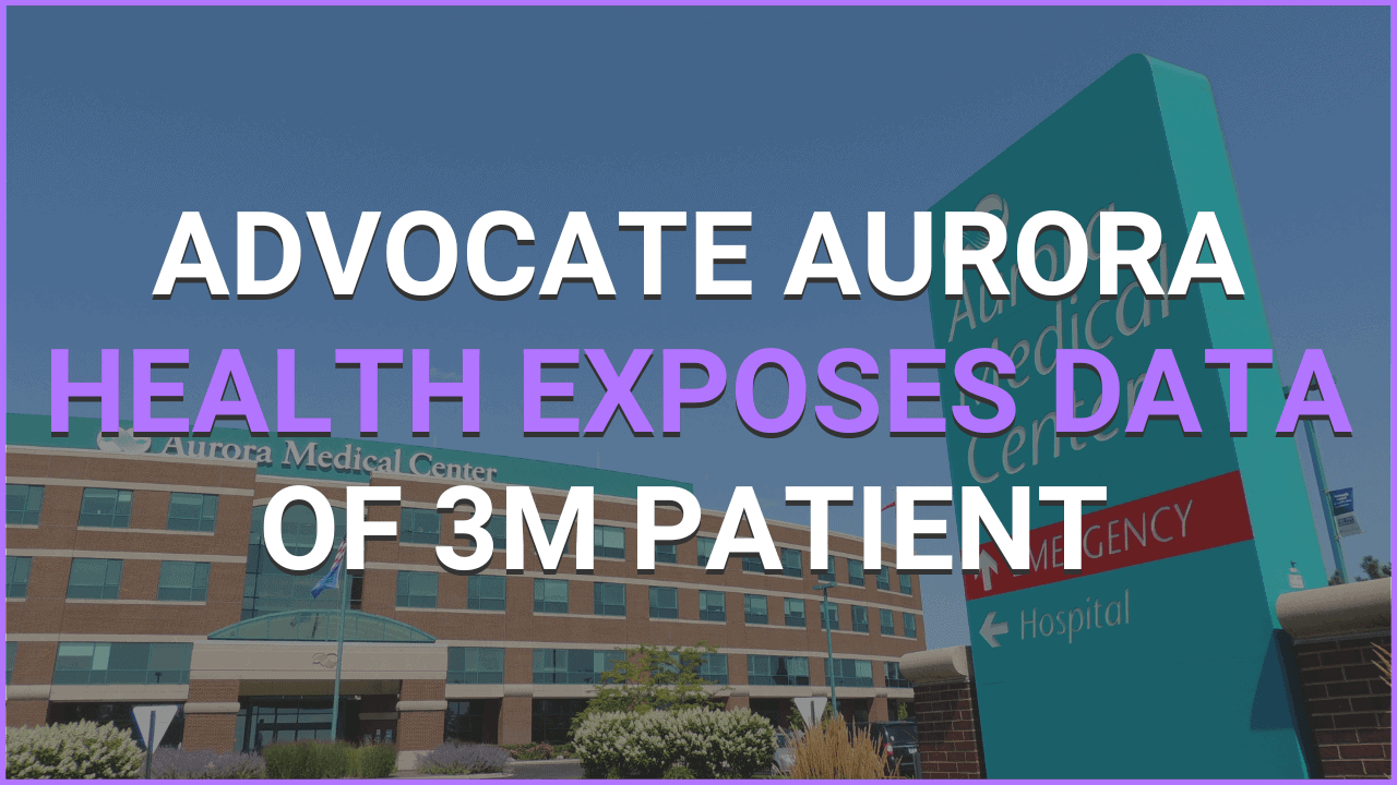 Advocate Aurora Health Exposes Data Of 3M Patients Because Of A Meta Pixel Tracker