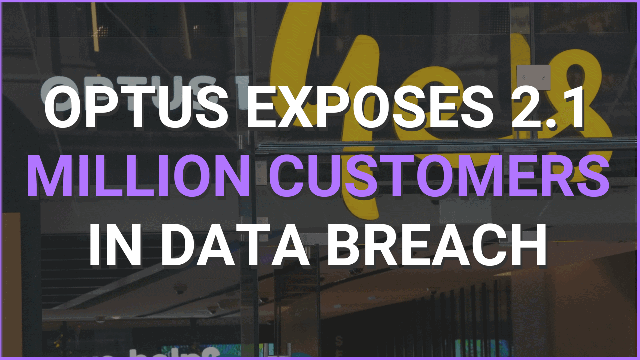 Optus exposes 2.1 million customers in data breach