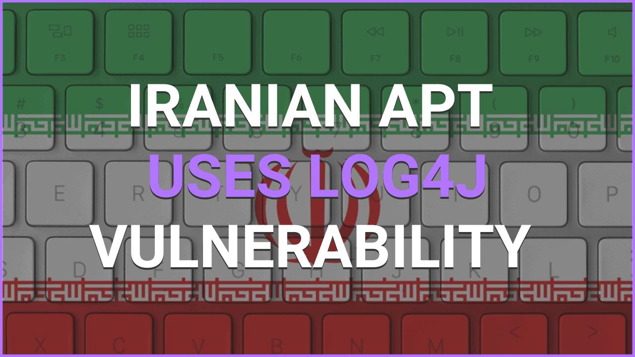 Iranian APT Uses Log4j Vulnerability