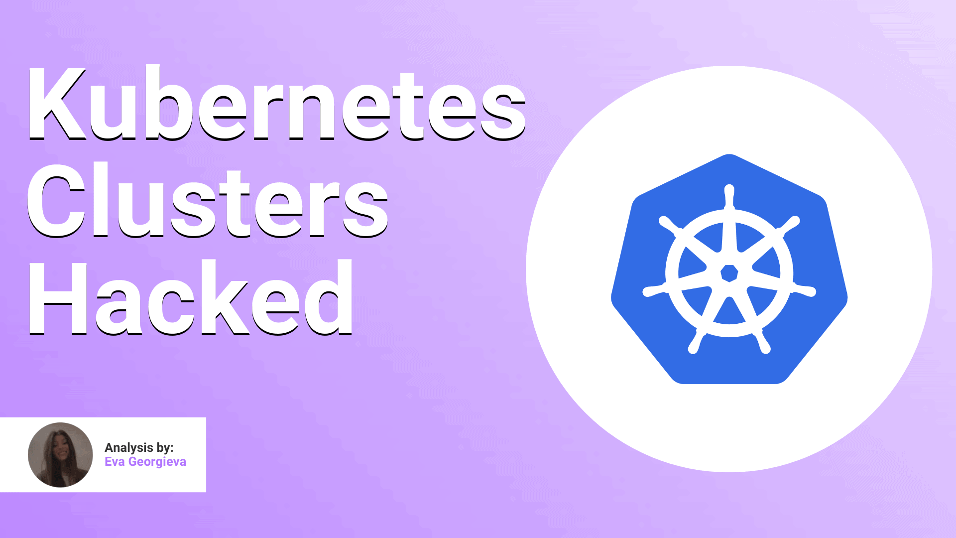 Kubernetes Clusters Hacked