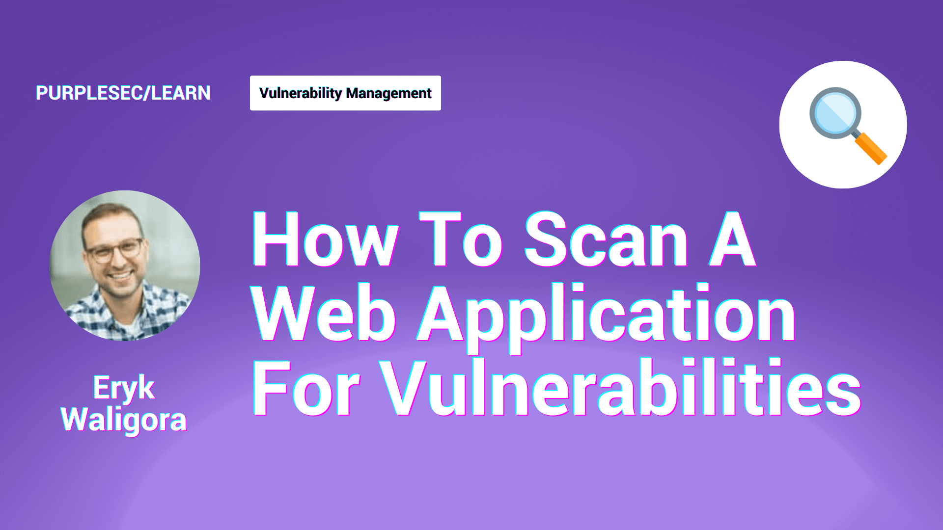 how to scan a website or application for vulnerabilities